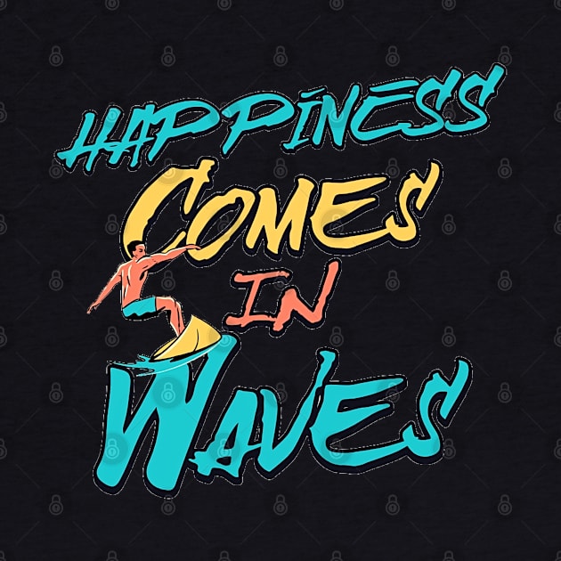 Happiness Comes In Waves, Hello Summer Vintage Funny Surfer Riding Surf Surfing Lover Gifts by Customo